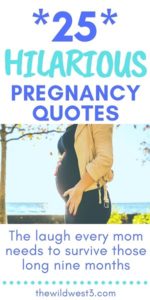 32 Hilariously Funny Pregnancy Quotes Every Mom Will Appreciate