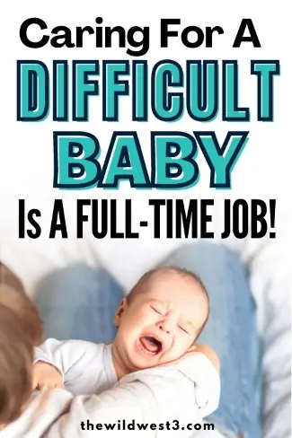 Text that says Caring for a Difficult Baby is a full time job printed over a mom holding a crying baby