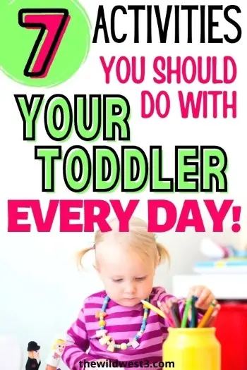 7 Daily Activities for Toddlers - Activities you should do with your toddler every day printed over a toddler coloring