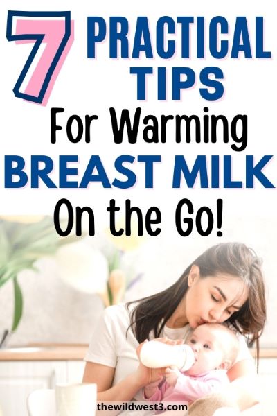 https://www.thewildwest3.com/wp-content/uploads/2022/10/tips-to-warm-breast-milk-on-the-go-pin-image.jpg
